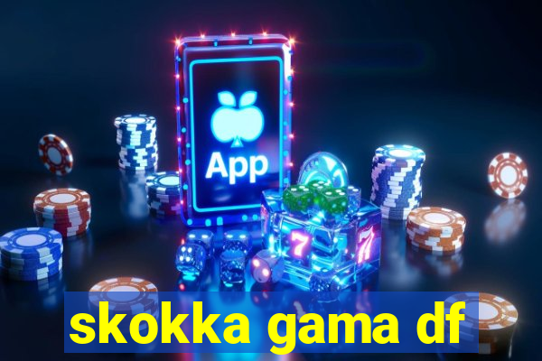 skokka gama df